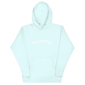 Unisex Pay It Now Hoodie