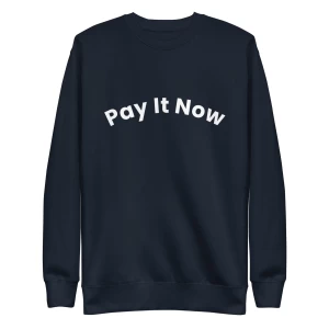 Unisex Pay It Now Sweatshirt